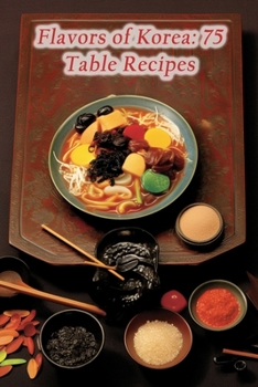 Paperback Flavors of Korea: 75 Table Recipes Book