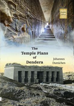 Paperback The Temple Plans of Dendera: An English Translation of Bauurkunde der Tempelangen von Dendera Book