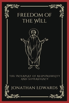 Paperback Freedom of the Will: The Interplay of Responsibility and Sovereignty (Grapevine Press) Book