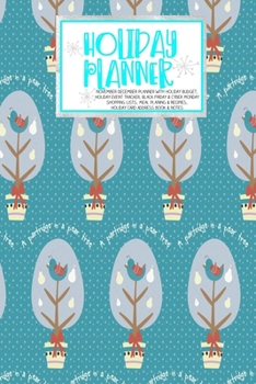 Holiday Planner: Blue Merry Xmas Christmas Thanksgiving 2019 Calendar Holiday Guide Gift Budget Black Friday Cyber Monday Receipt Keeper Shopping List Meal Planner Event Tracker Christmas Card Address