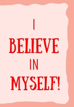 I BELIEVE IN MYSELF!: This simple LIFE - CHANGING Gratitude Journal is a guide to help you MANIFEST a MINDSET of gratitude!