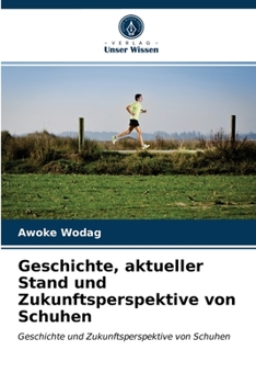 Paperback Geschichte, aktueller Stand und Zukunftsperspektive von Schuhen [German] Book