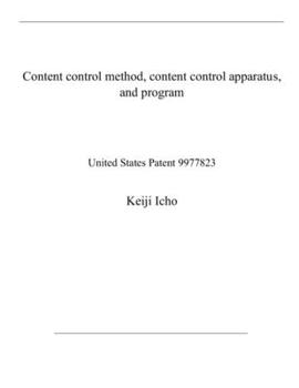 Paperback Content control method, content control apparatus, and program: United States Patent 9977823 Book