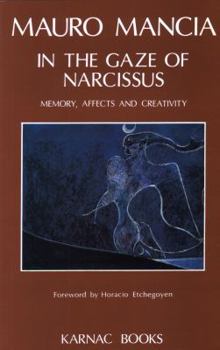 Paperback In the Gaze of Narcissus: Memory, Affects and Creativity Book