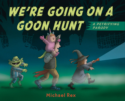 Hardcover We're Going on a Goon Hunt: A Petrifying Parody Book