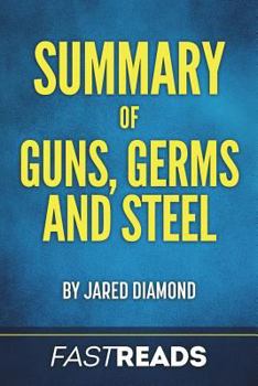 Paperback Summary of Guns, Germs, and Steel: By Jared Diamond Includes Key Takeaways & Analysis Book