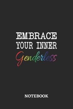 Embrace your inner Genderless Notebook: 6x9 inches - 110 ruled, lined pages • Greatest LGBTQ Journal • Gift, Present Idea