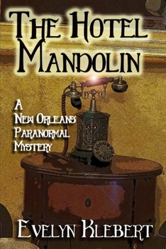 The Hotel Mandolin: A New Orleans Paranormal Mystery - Book #2 of the Breslin Family Tales of the Supernatural