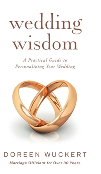 Hardcover Wedding Wisdom: A Practical Guide to Personalizing Your Wedding Book