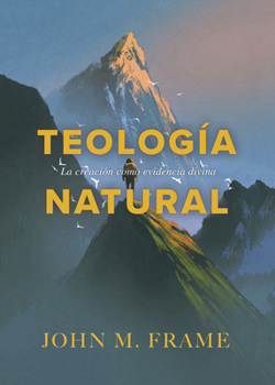 Paperback Teología Natural: La Creación Como Evidencia [Spanish] Book