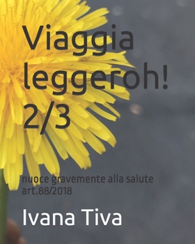 Paperback Viaggia leggeroh! 2/3: nuoce gravemente alla salute art.88/2018 [Italian] Book