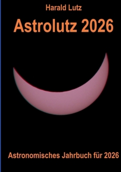 Paperback Astrolutz 2026: Astronomisches Jahrbuch für 2026 [German] Book