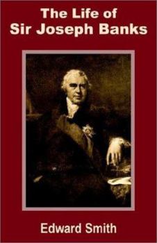 Paperback The Life of Sir Joseph Banks Book