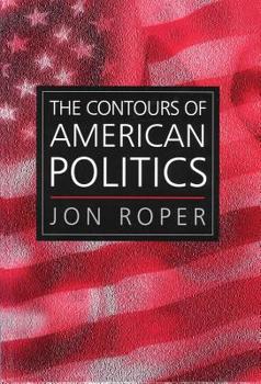 Paperback The Contours of American Politics Book