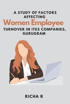 Paperback A Study of Factors Affecting Women Employee Turnover in ITES Companies, Gurugram Book