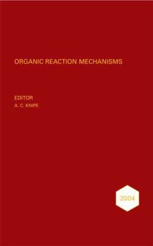 Hardcover Organic Reaction Mechanisms 2004: An Annual Survey Covering the Literature Dated January to December 2004 Book
