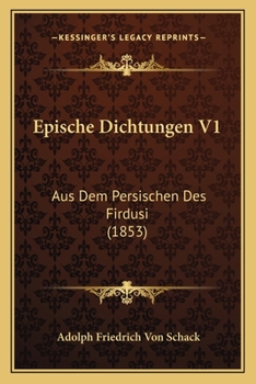 Epische Dichtungen V1: Aus Dem Persischen Des Firdusi (1853)