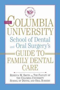 Paperback The Columbia University School of Dental and Oral Surgery's Guide to Family Dental Care Book