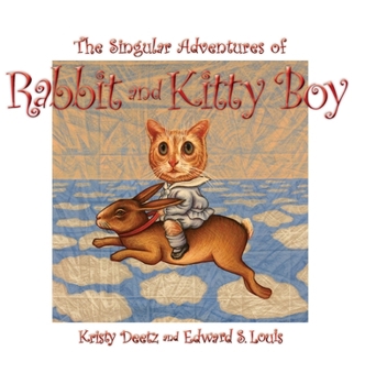Hardcover The Singular Adventures of Rabbit and Kitty Boy Book