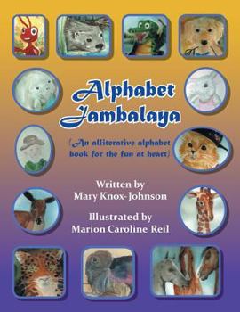 Paperback Alphabet Jambalaya: An Alliterative Alphabet Book for the Fun at Heart Book