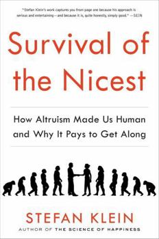 Hardcover Survival of the Nicest: How Altruism Made Us Human and Why It Pays to Get Along Book