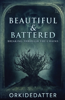 Paperback Beautiful & Battered: Breaking Through The Chains Book