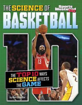 Paperback The Science of Basketball: The Top Ten Ways Science Affects the Game Book