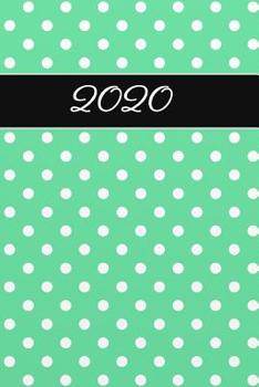 2020: Calendario e Agenda settimanale 2020 + calendario mensile + 20 pagine Indirizzi +20 pagine foderate +20 pagine Blanco per schizzi - Verde punteggiato