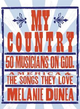 Hardcover My Country: 50 Musicians on God, America & the Songs They Love Book