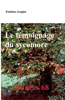 Paperback Le témoignage du sycomore: Années 68 [French] Book