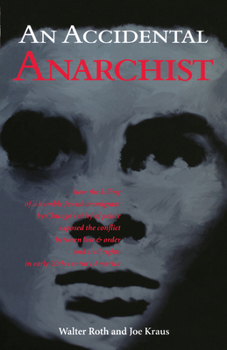 Paperback An Accidental Anarchist: How the Killing of a Humble Jewish Immigrant by Chicago's Chief of Police Exposed the Conflict Between Law & Order and Book