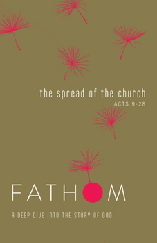 Paperback Fathom Bible Studies: The Spread of the Church Student Journal (Acts 9-28) Book