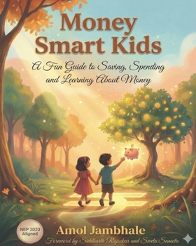 Paperback Money Smart Kids: A Fun Guide to Saving, Spending and Learning About Money Book