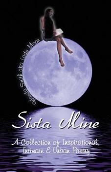 Paperback Sista Mine: A Collection of Inspirational, Intimate And Urban Poetry Book