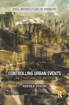 Paperback Controlling Urban Events: Law, Ethics and the Material Book