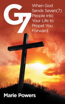 Paperback G7: When God Sends Seven (7) People into Your Life to Propel You Forward Book