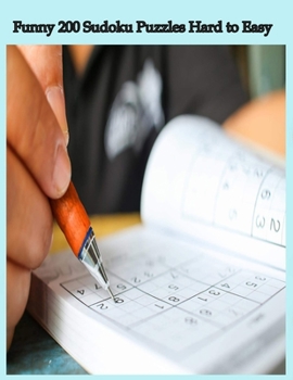 Funny 200 Sudoku Puzzles Hard to Easy: Sudoku puzzle book for adults
