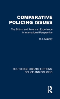 Hardcover Comparative Policing Issues: The British and American Experience in International Perspective Book