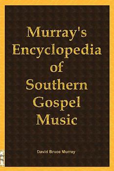 Paperback Murray's Encyclopedia of Southern Gospel Music Book