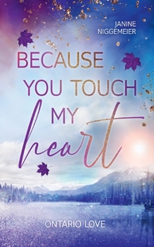 Paperback Because you touch my heart: Ontario Love (1) [German] Book