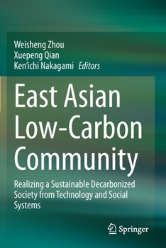 Paperback East Asian Low-Carbon Community: Realizing a Sustainable Decarbonized Society from Technology and Social Systems Book