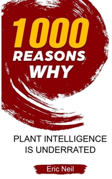Paperback 1000 Reasons why Plant Intelligence is underrated Book