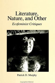 Hardcover Literature, Nature, and Other: Ecofeminist Critiques Book