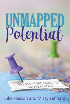Paperback Unmapped Potential: An Educator's Guide to Lasting Change Book