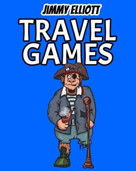 Paperback Travel Games: Funny Challenges that Kids and Families Will Love, Mysterious and Mind-Stimulating Riddles, Brain Teasers and Lateral- Book