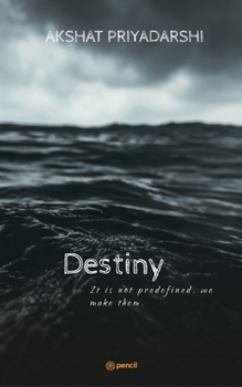 Paperback Destiny: It is not predefined we make them. Book