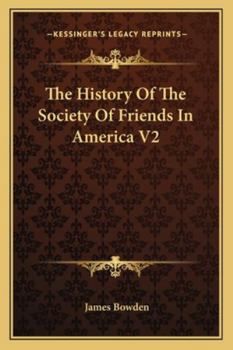 The History Of The Society Of Friends In America V2