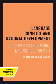 Language Conflict and National Development: Group Politics and National Language Policy in India (Center for South and Southeast Asia Studies, Uc Berkeley) - Book  of the Center for South and Southeast Asia Studies, UC Berkeley