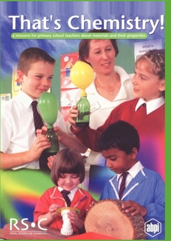 Paperback That's Chemistry!: A Resource for Primary School Teachers about Materials and Their Properties Book