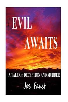 Paperback Evil Awaits: A tale of deception and murder. Book